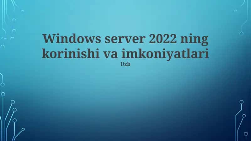 Windows server 2022 ning korinishi va imkoniyatlari