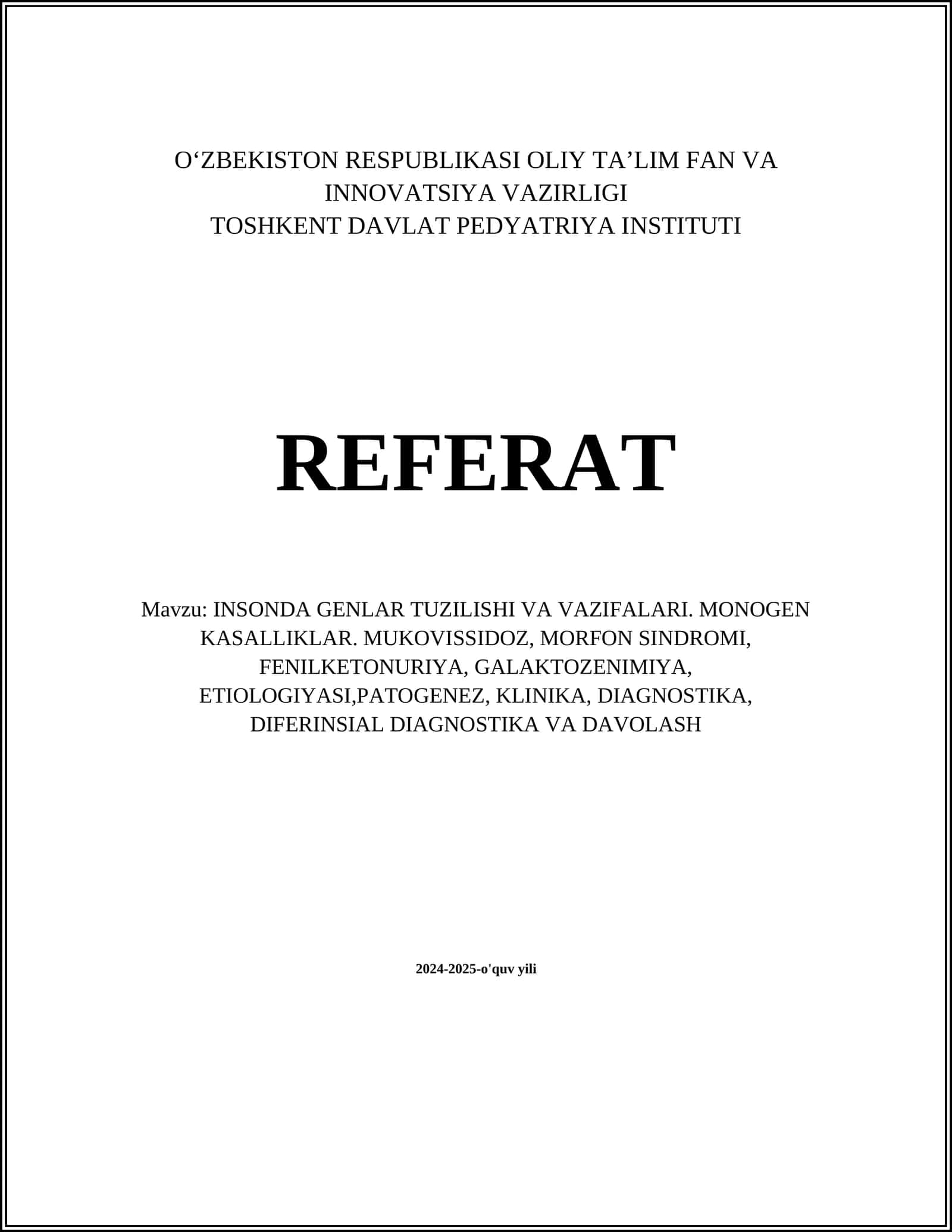INSONDA GENLAR TUZILISHI VA VAZIFALARI. MONOGEN KASALLIKLAR. MUKOVISSIDOZ, MORFON SINDROMI, FENILKETONURIYA, GALAKTOZENIMIYA, ETIOLOGIYASI,PATOGENEZ, KLINIKA, DIAGNOSTIKA, DIFERINSIAL DIAGNOSTIKA VA DAVOLASH
