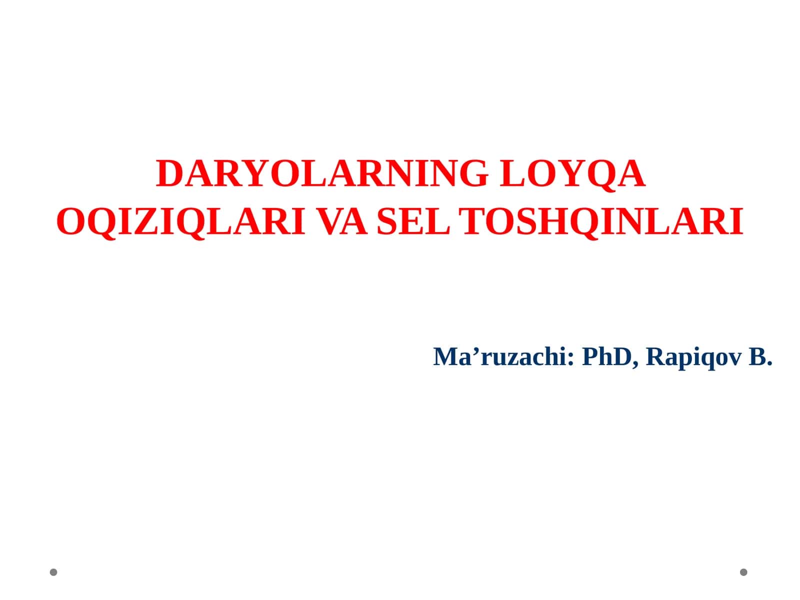 DARYOLARNING LOYQA OQIZIQLARI VA SEL TOSHQINLARI