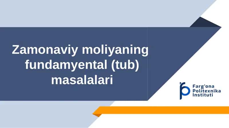 Zamonaviy moliyaning fundamntal (tub) masalalari