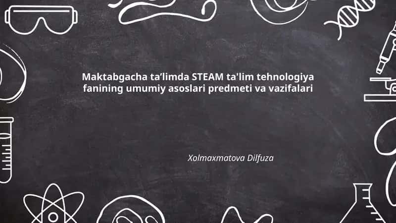 Maktabgacha taʼlimda STEAM ta'lim tehnologiyasi