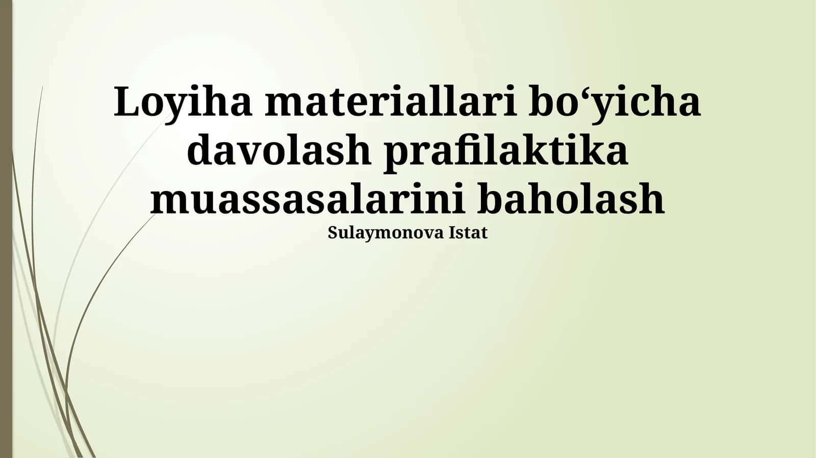Loyiha materiallari boʻyicha davolash prafilaktika muassasalarini baholash