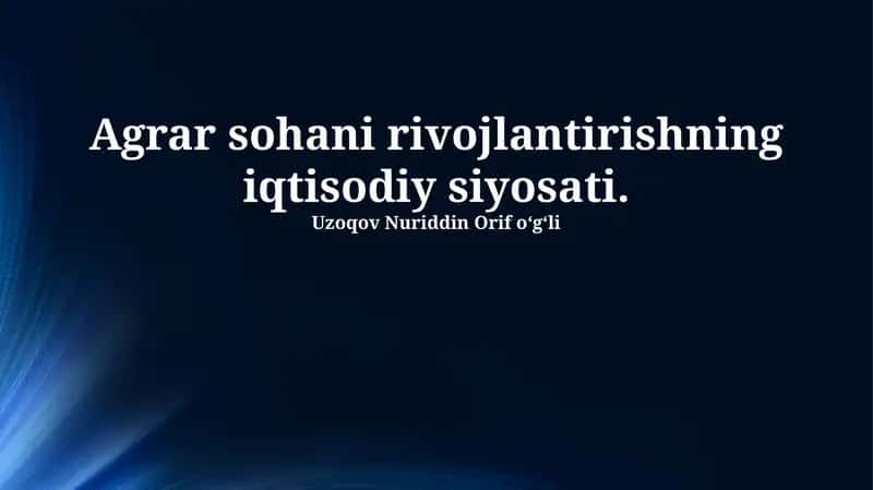 Agrar sohani rivojlantirishning iqtisodiy siyosati