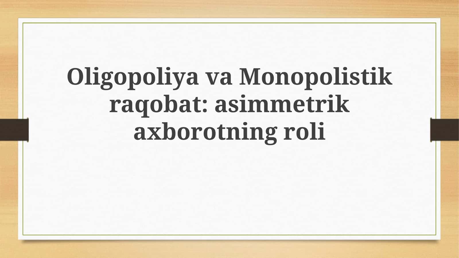 Monopolistik raqobat: asimmetrik axborotning roli