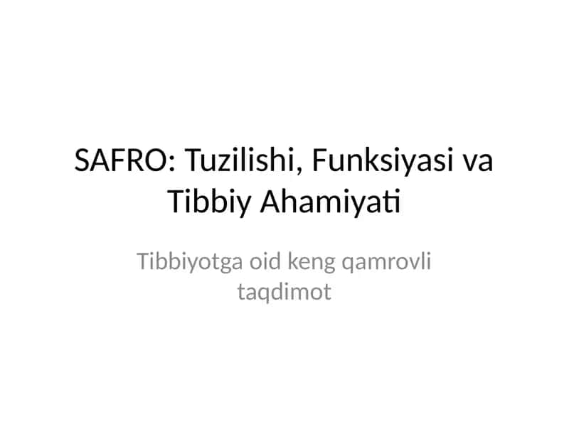 SAFRO: Tuzilishi, Funksiyasi va Tibbiy Ahamiyati