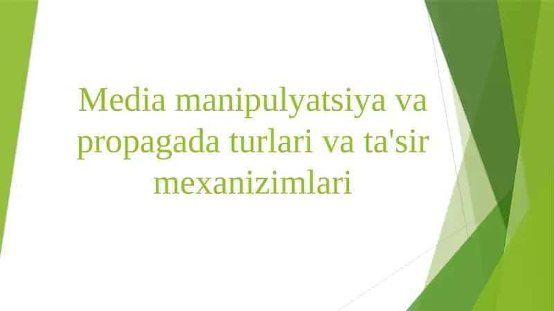 Media manipulyatsiya va propagada turlari va ta'sir mexanizimlari