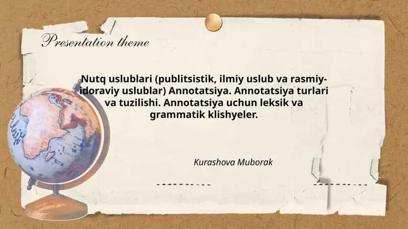 Nutq uslublari (publitsistik, ilmiy uslub va rasmiy-idoraviy uslublar) Annotatsiya. Annotatsiya turlari va tuzilishi. Annotatsiya uchun leksik va grammatik klishyeler