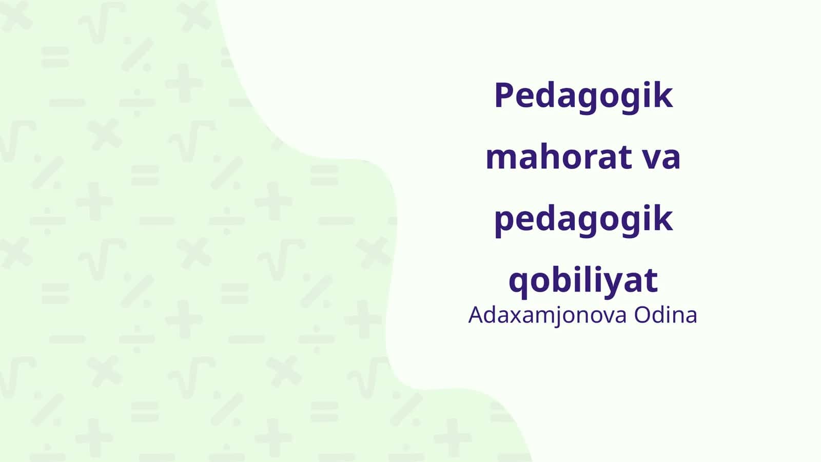 Pedagogik mahorat va pedagogik qobiliyat