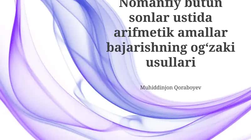 Nomanfiy butun sonlar ustida arifmetik amallar bajarishning ogʻzaki usullari