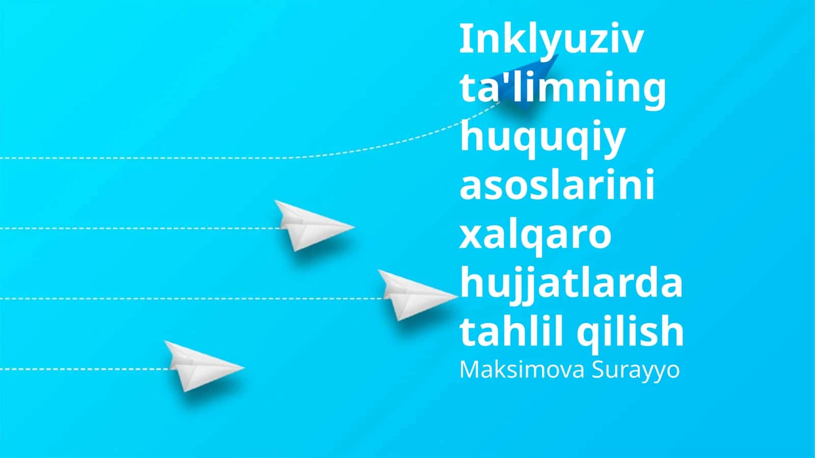 Inklyuziv ta'limning huquqiy asoslarini xalqaro hujjatlarda tahlil qilish
