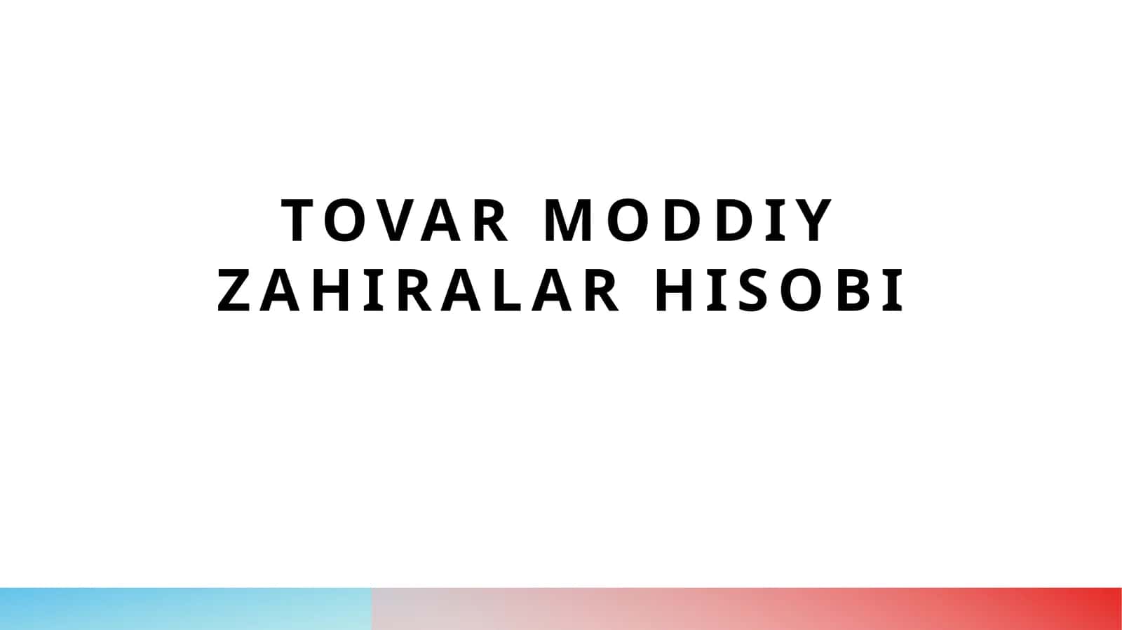 Tovar moddiy zahiralar hisobi