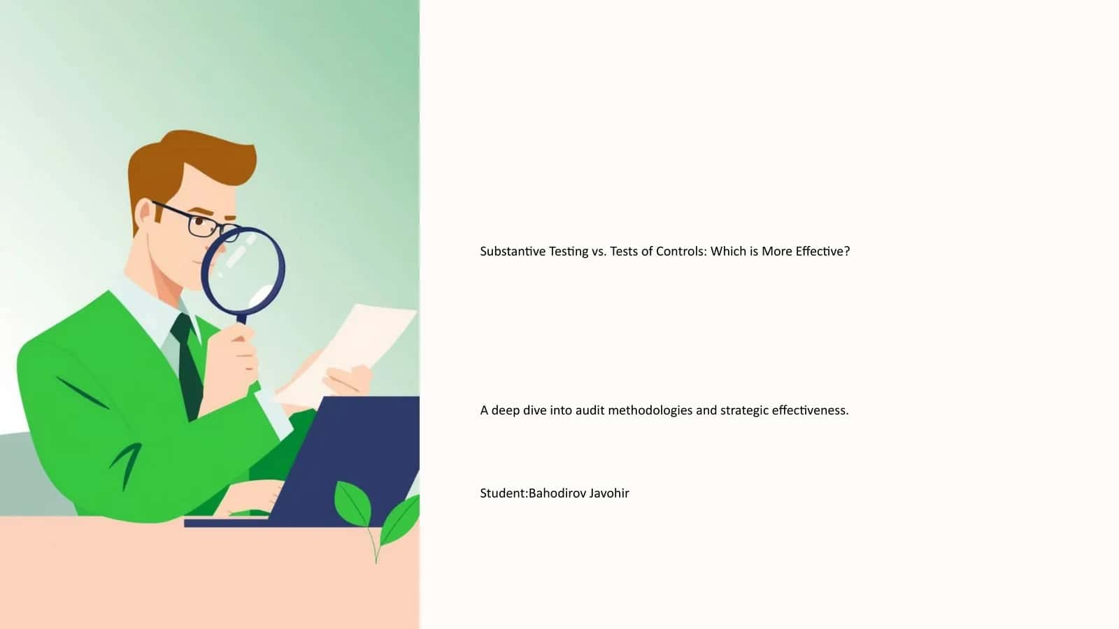 Substantive Testing vs. Tests of Controls: Which is More Effective?