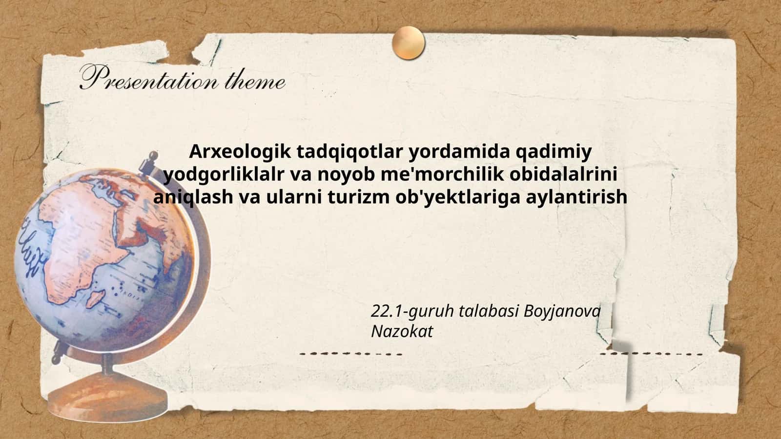 Arxeologik tadqiqotlar yordamida qadimiy yodgorliklalr va noyob me'morchilik obidalalrini aniqlash va ularni turizm ob'yektlariga aylantirish