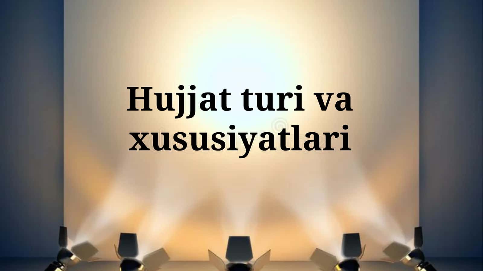 Hujjat turi va xususiyatlari