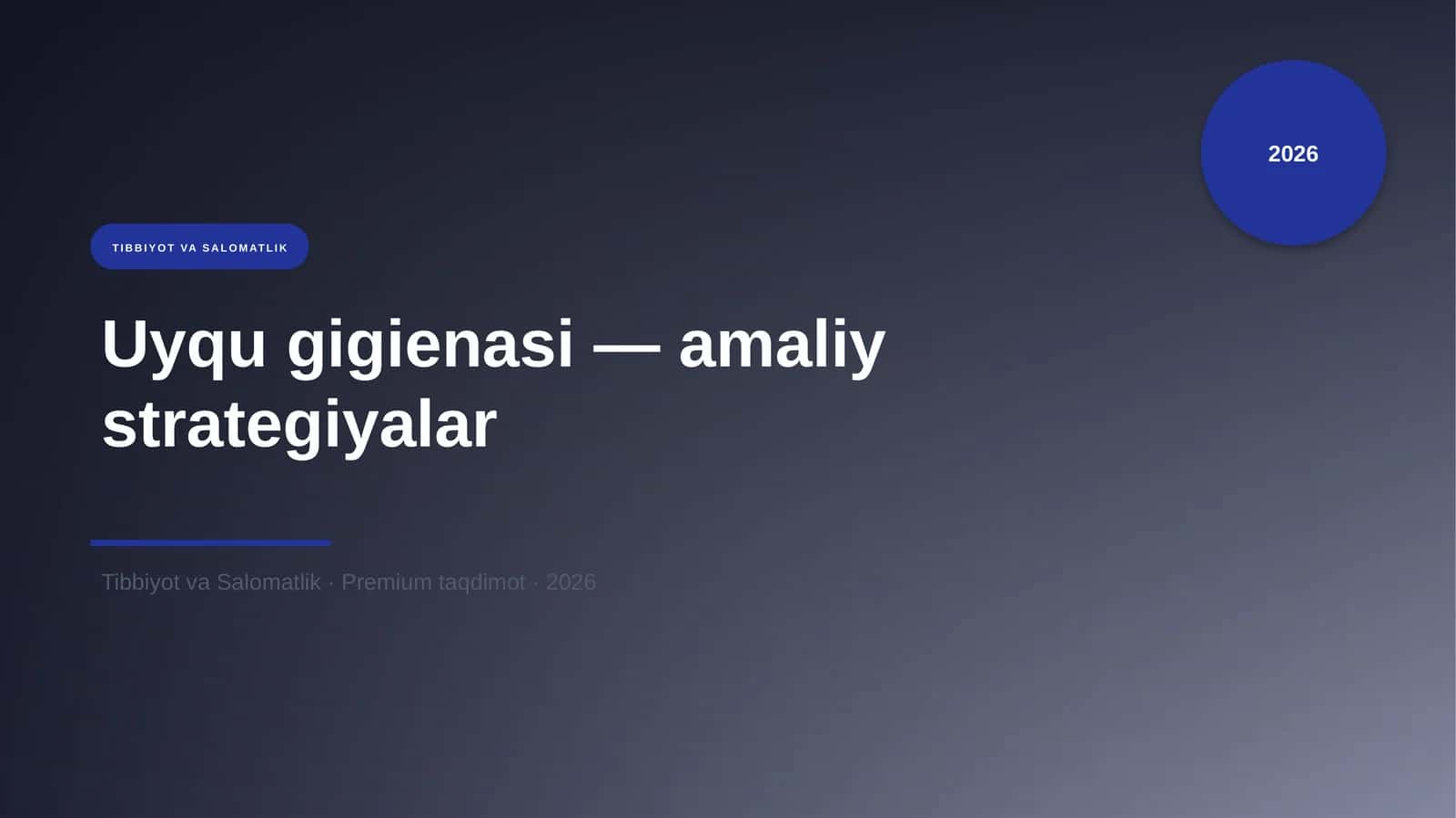 Uyqu gigienasi — amaliy strategiyalar