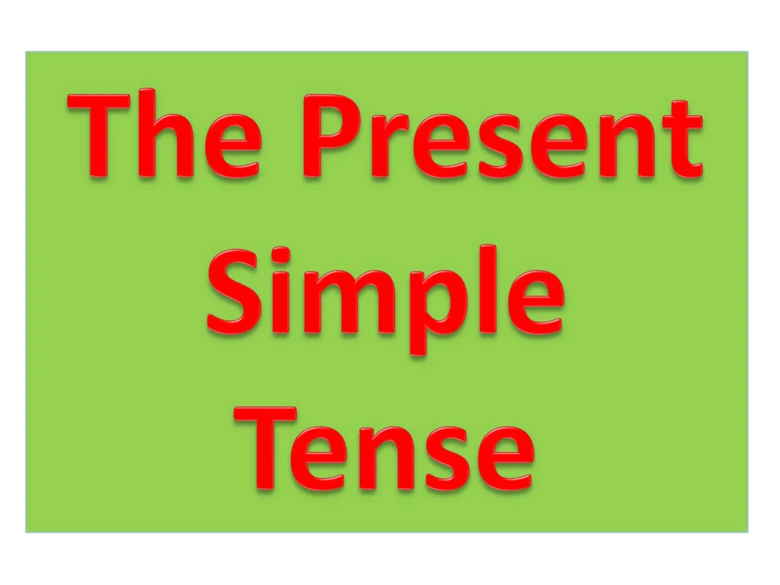 Positive and Negative | Questions and Short Answers | Present Simple Usage