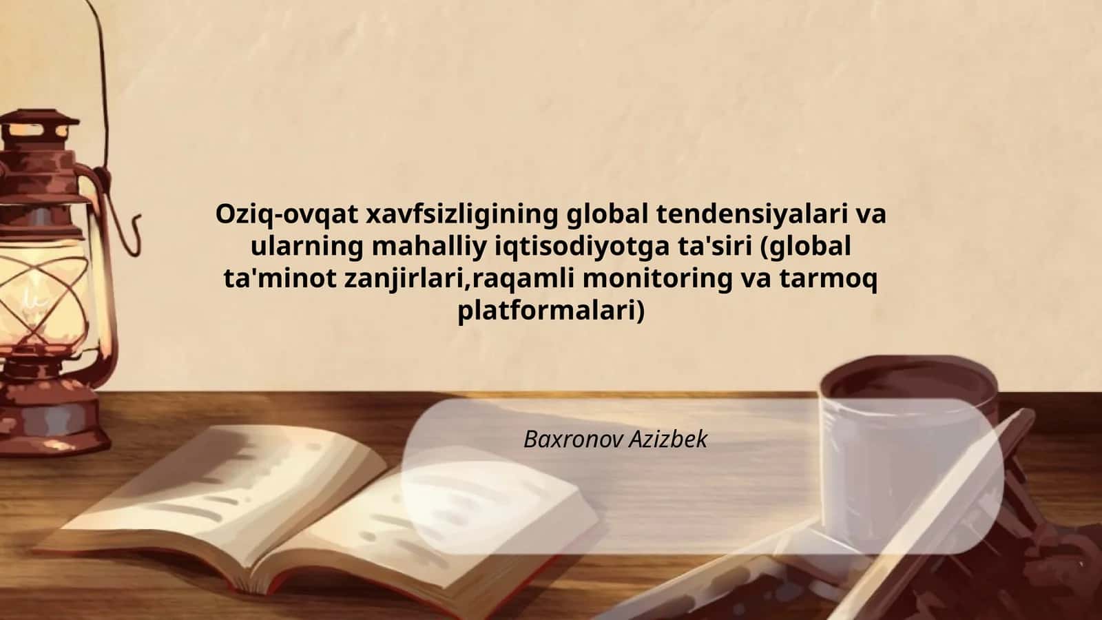 Oziq-ovqat xavfsizligining global tendensiyalari va ularning mahalliy iqtisodiyotga ta'siri