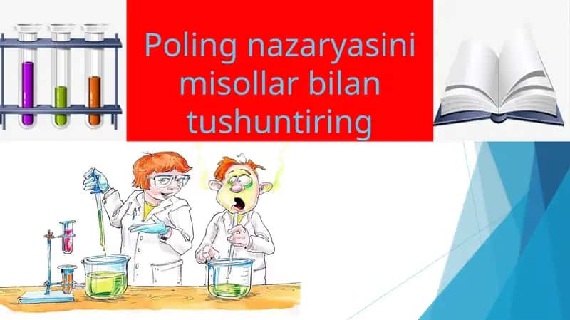 Poling nazariyasini misollar bilan tushuntirish