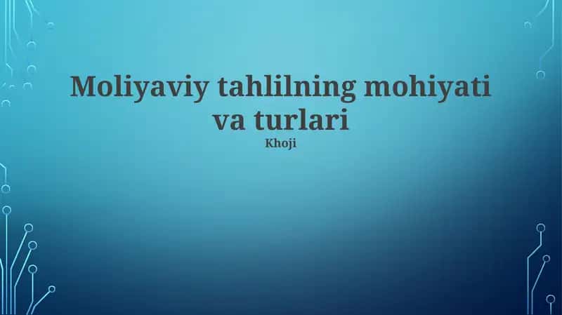 Moliyaviy tahlilning mohiyati va turlari