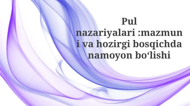 Pulnazariyalari: Asosiy yo'nalishlar va tarixiy rivojlanish