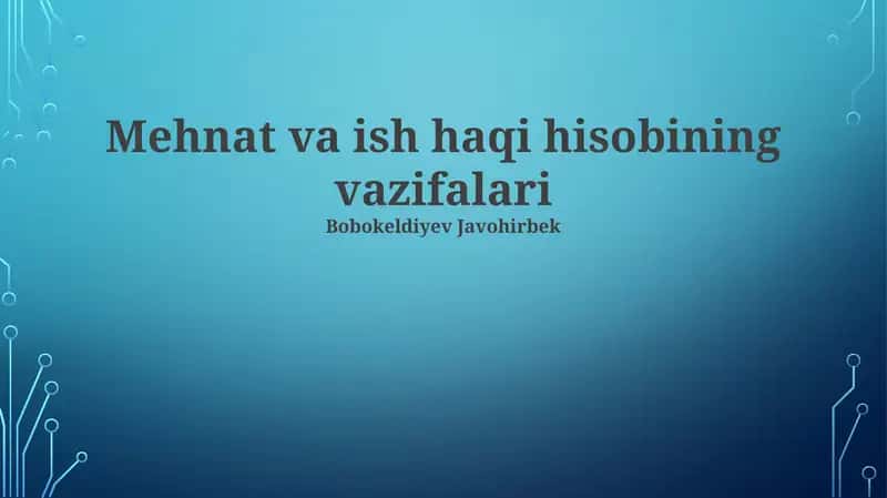 Mehnat va ish haqi hisobining vazifalari