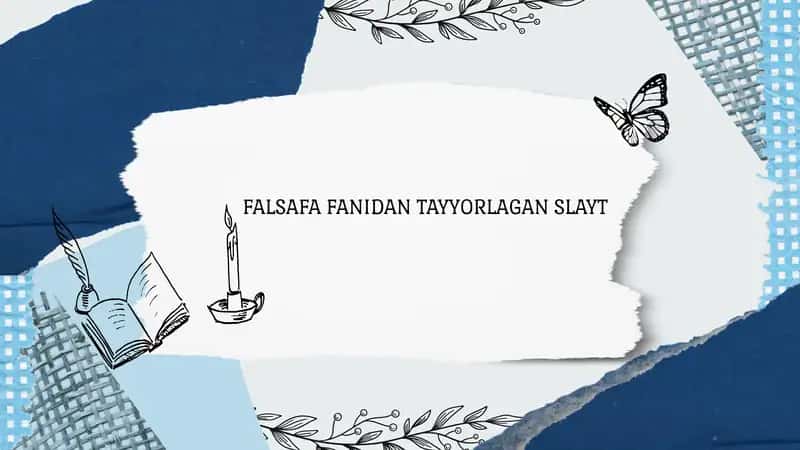 FALSAFA FANIDAN TAYYORLAGAN SLAYT
