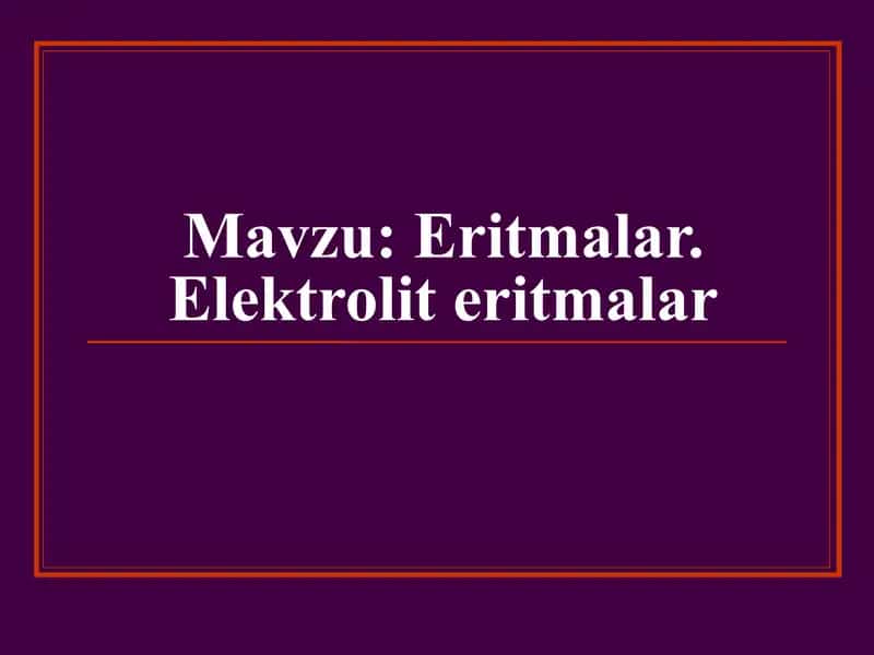 Eritmalar. Elektrolit eritmalar