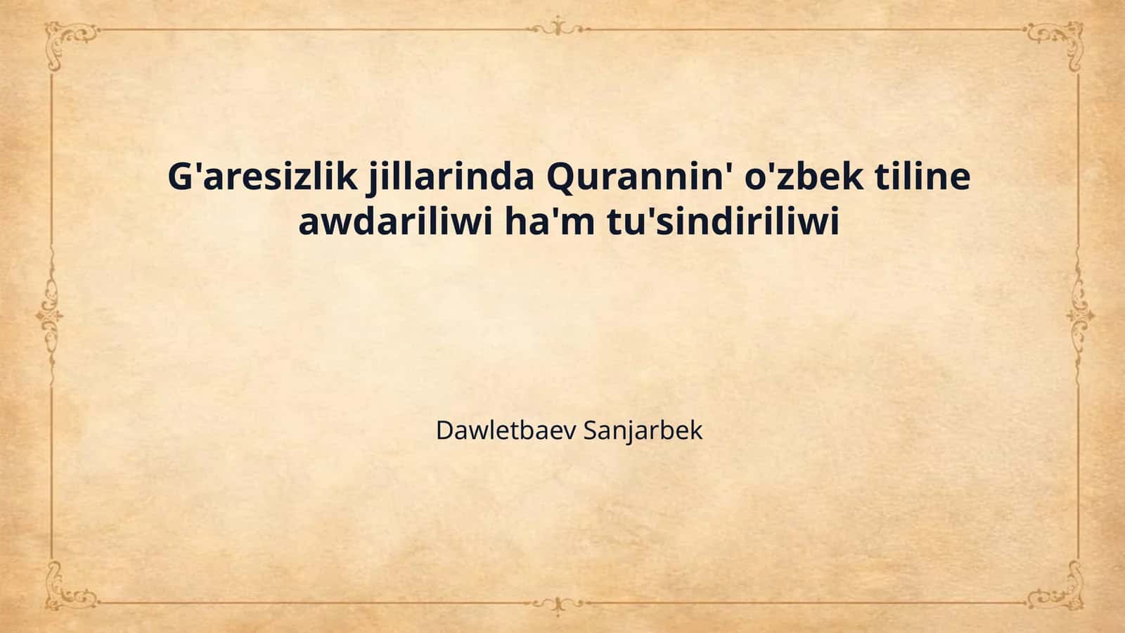 G'aresizlik jillarinda Qurannin' o'zbek tiline awdariliwi ha'm tu'sindiriliwi