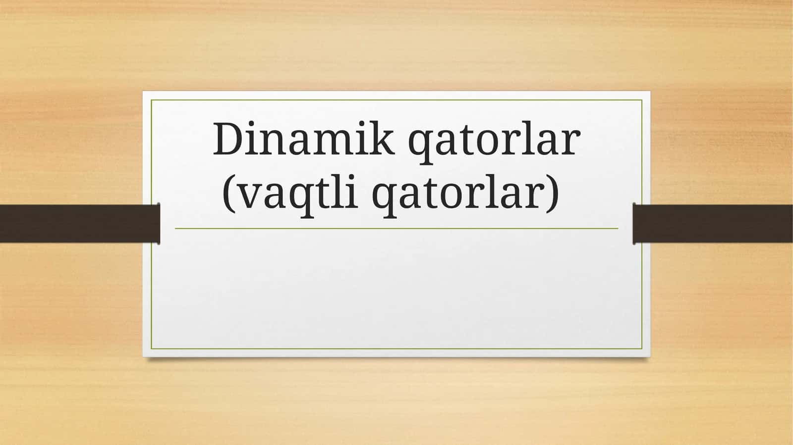 Dinamik qatorlar (vaqtli qatorlar)