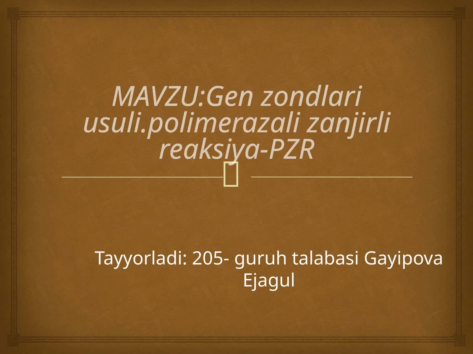 GEN ZONDLARI USULI,POLIMERAZALI ZANJIRLI REAKSIYASI PRZ