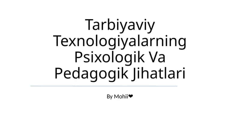 Tarbiyaviy Texnologiyalarning Psixologik Va Pedagogik Jihatlari