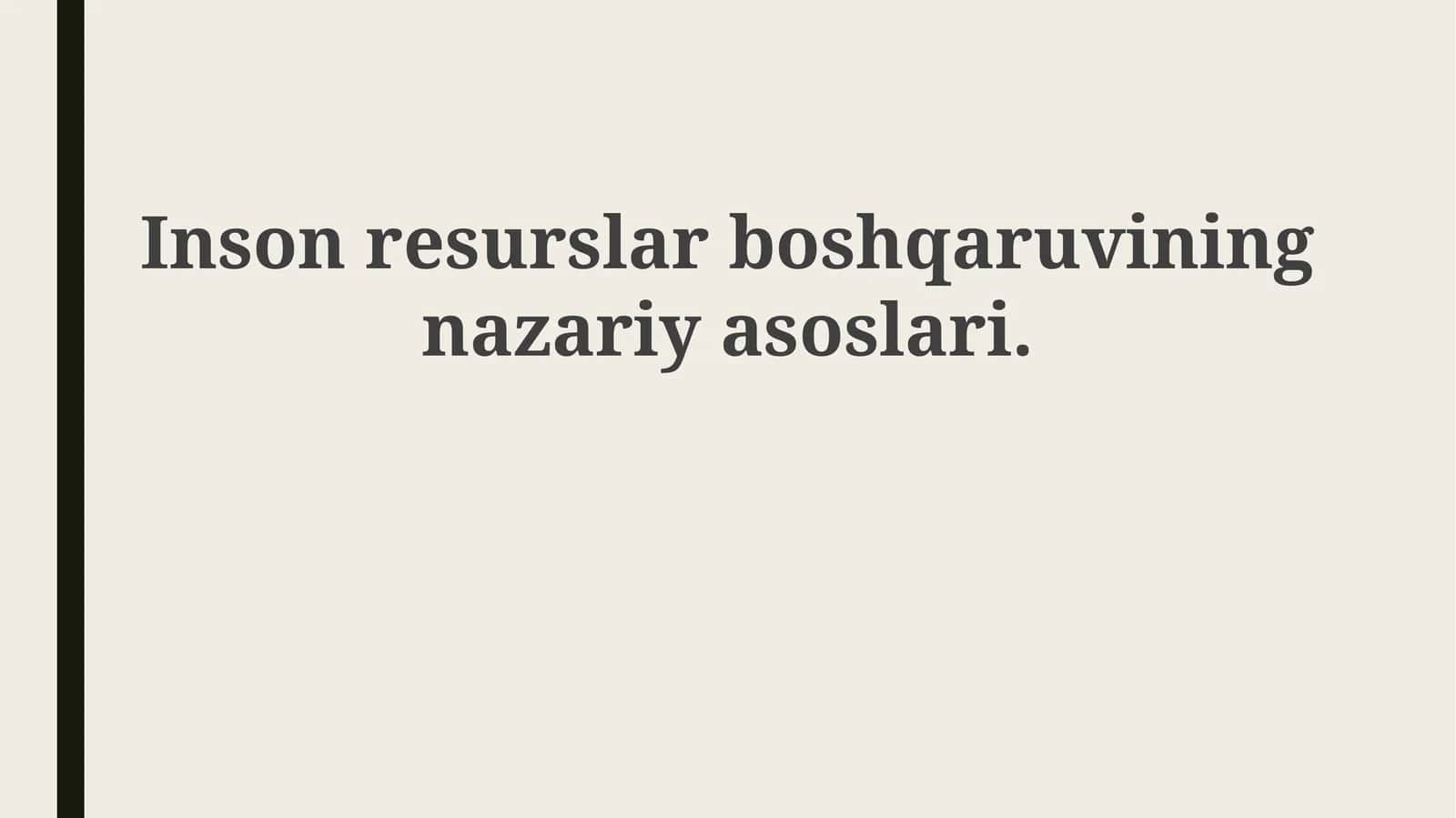 Inson resurslarini boshqaruvining nazariy asoslari