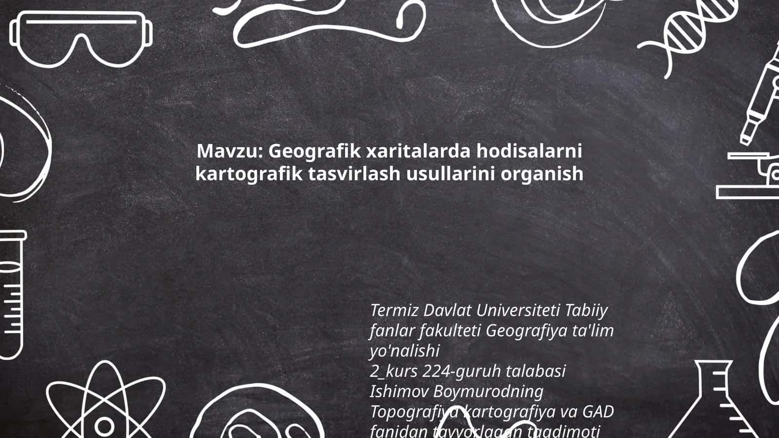 Geografik xaritalarda hodisalarni kartografik tasvirlash usullarini organish
