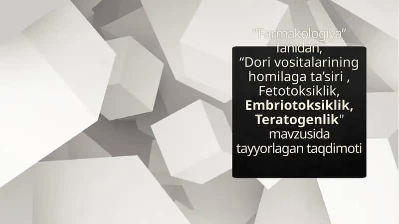 Dori vositalarining homilaga ta’siri , Fetotoksiklik, Embriotoksiklik, Teratogenlik