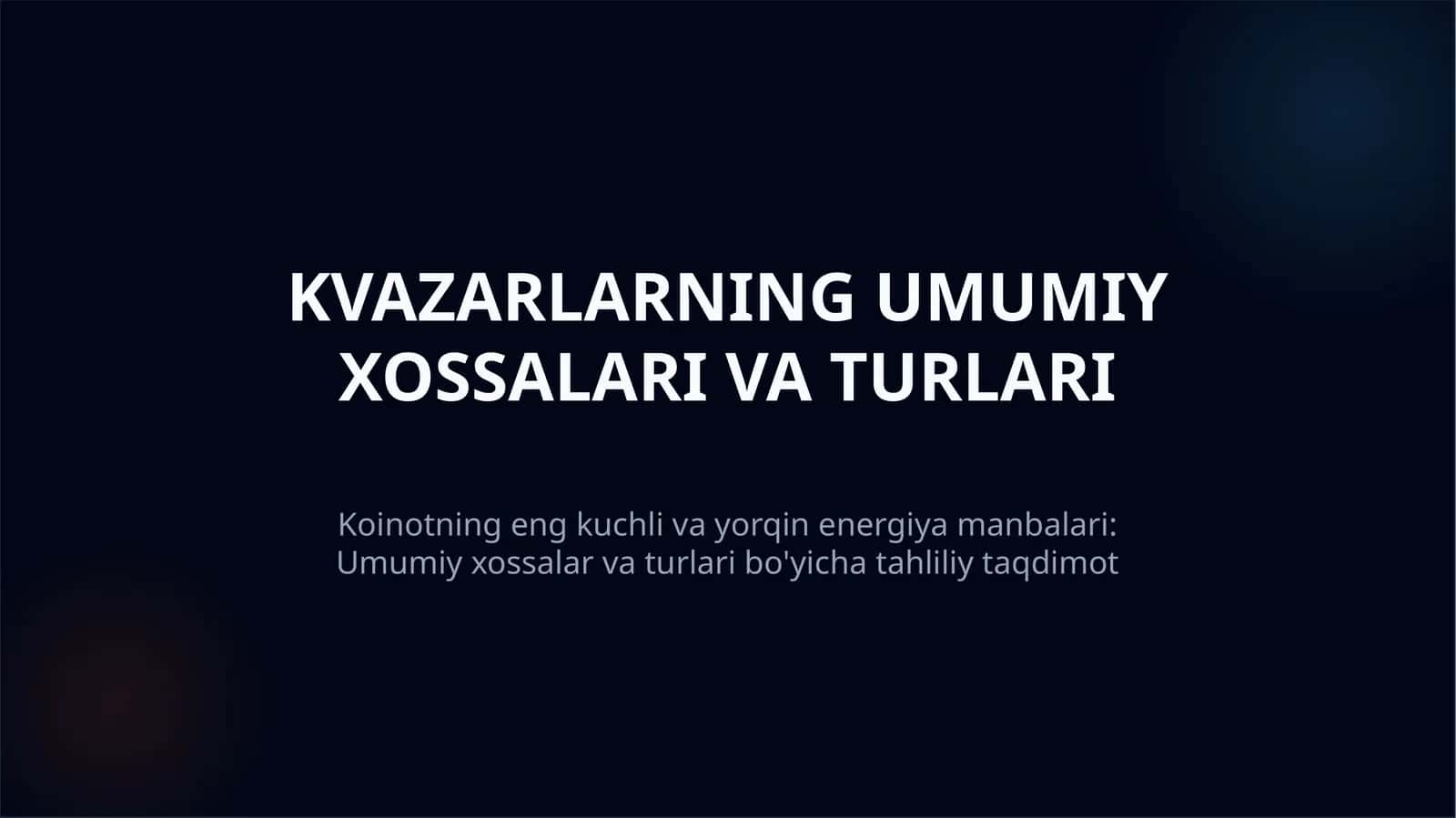 Kvazarlarning umumiy xossalari va turlari