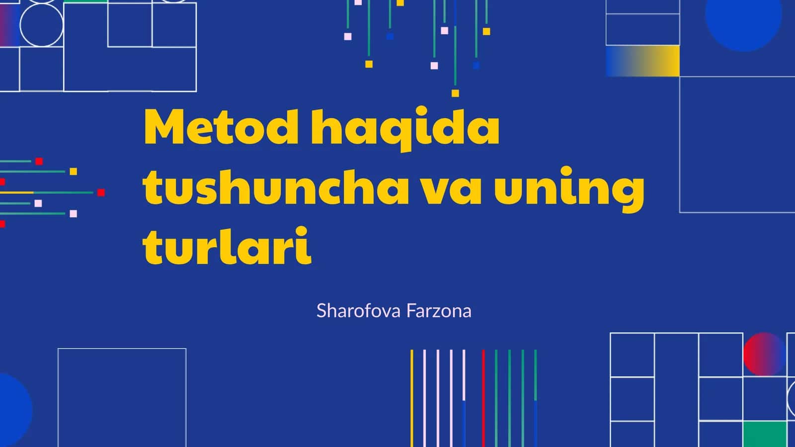 Metod haqida tushuncha va uning turlari