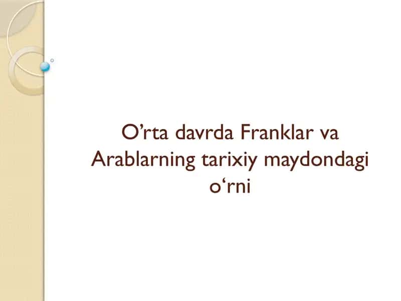 O’rta davrda Franklar va Arablarning tarixiy maydondagi o‘rni