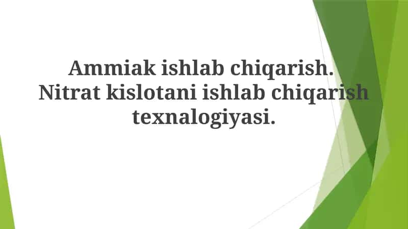 Ammiak ishlab chiqarish.Nitrat kislotani ishlab chiqarish texnologiyasi