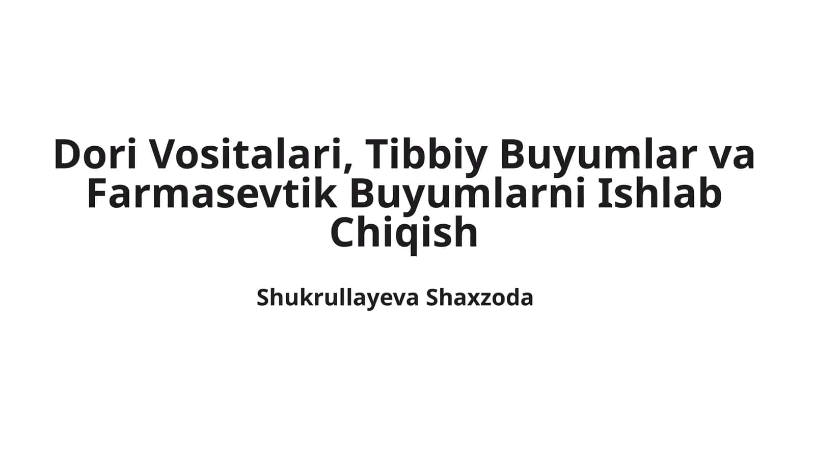 Dori Vositalari, Tibbiy Buyumlar va Farmasevtik Buyumlarni Ishlab Chiqish