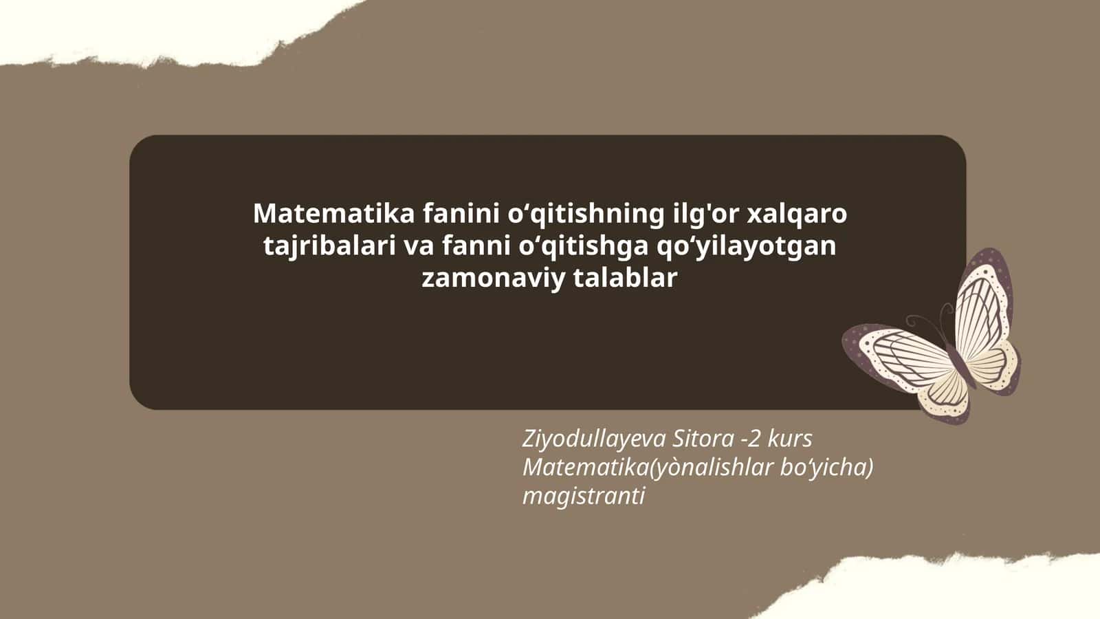 Matematika fanini oʻqitishning ilg'or xalqaro tajribalari va fanni oʻqitishga qoʻyilayotgan zamonaviy talablar