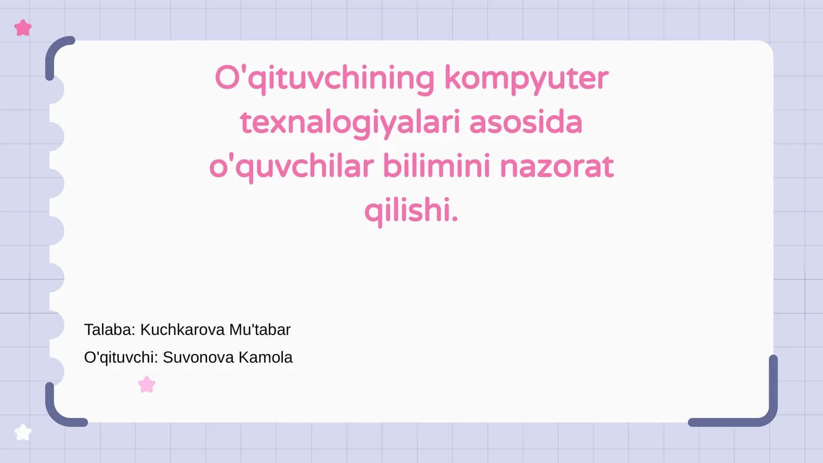 O'qituvchining kompyuter texnologiyalari asosida o'quvchilar bilimini nazorat qilishi