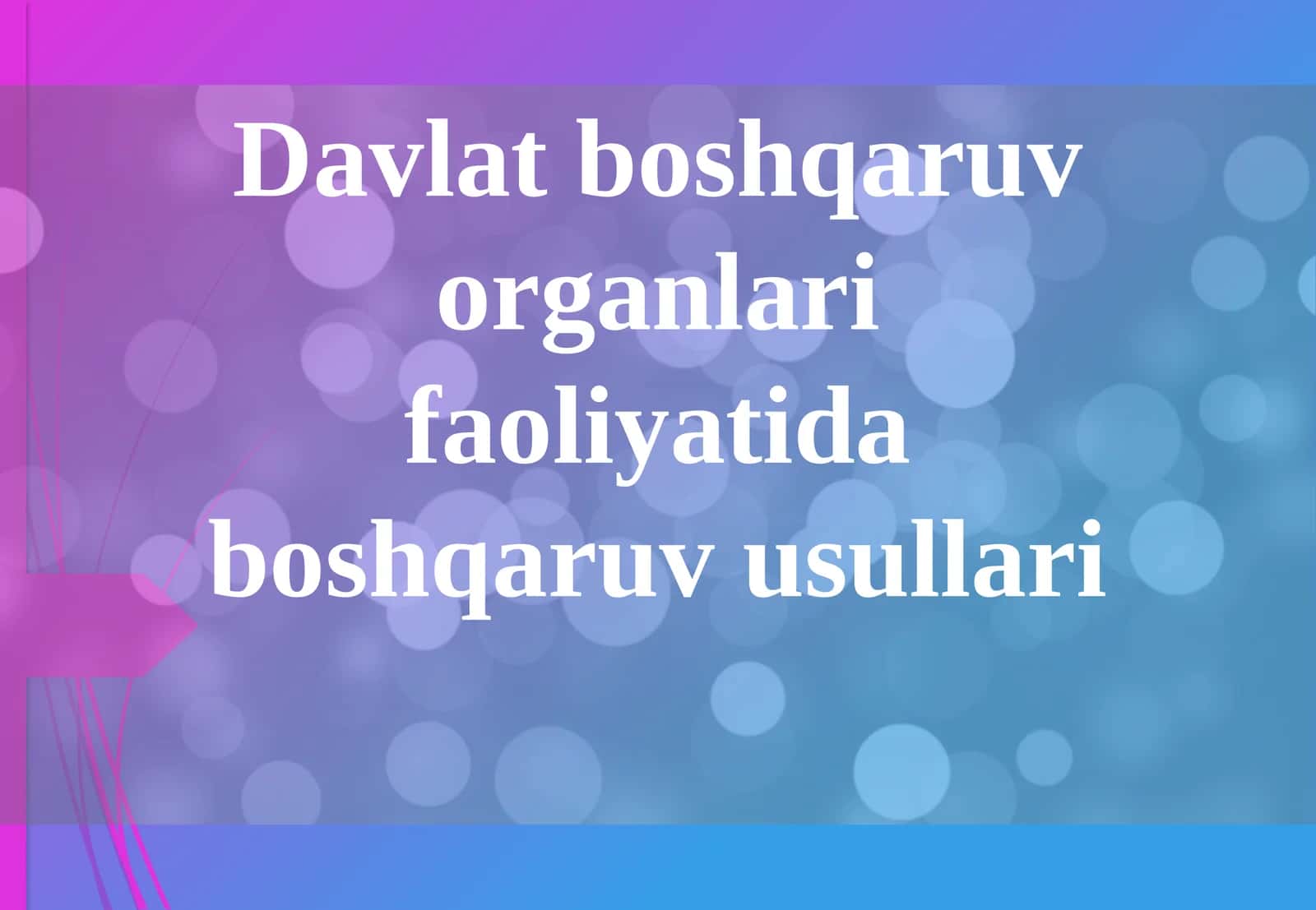 Davlat boshqaruv organlari faoliyatida boshqaruv usullari