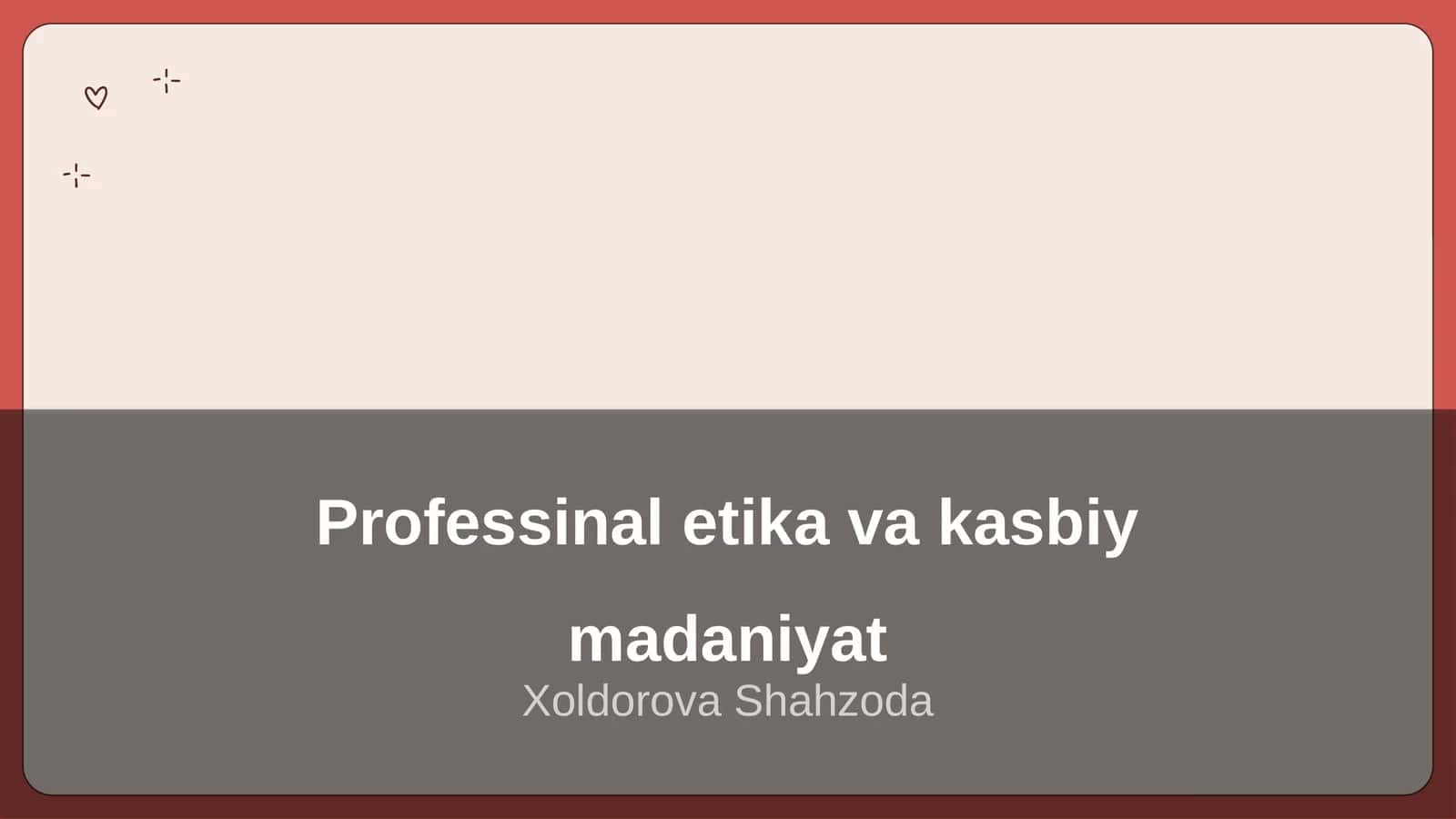 Professinal etika va kasbiy madaniyat