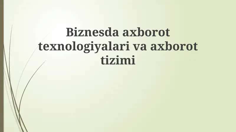Biznesda axborot texnologiyalari va axborot tizimlari