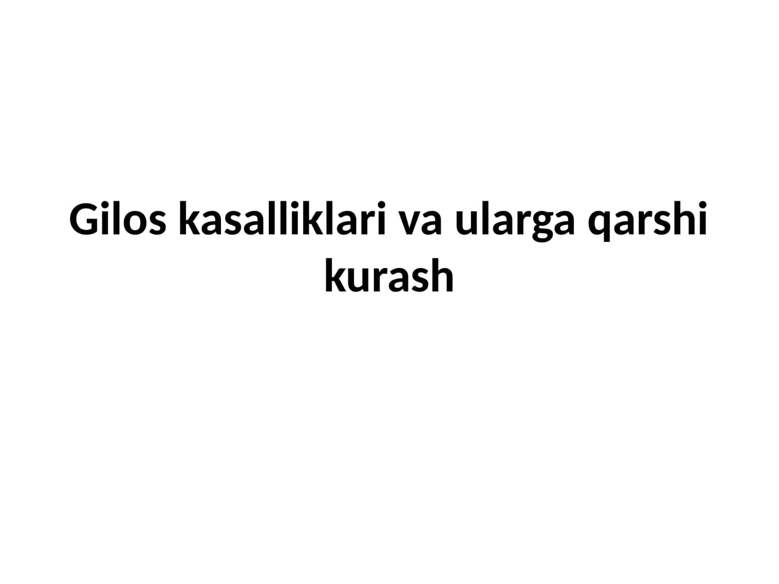 Gilos kasalliklari va ularga qarshi kurash