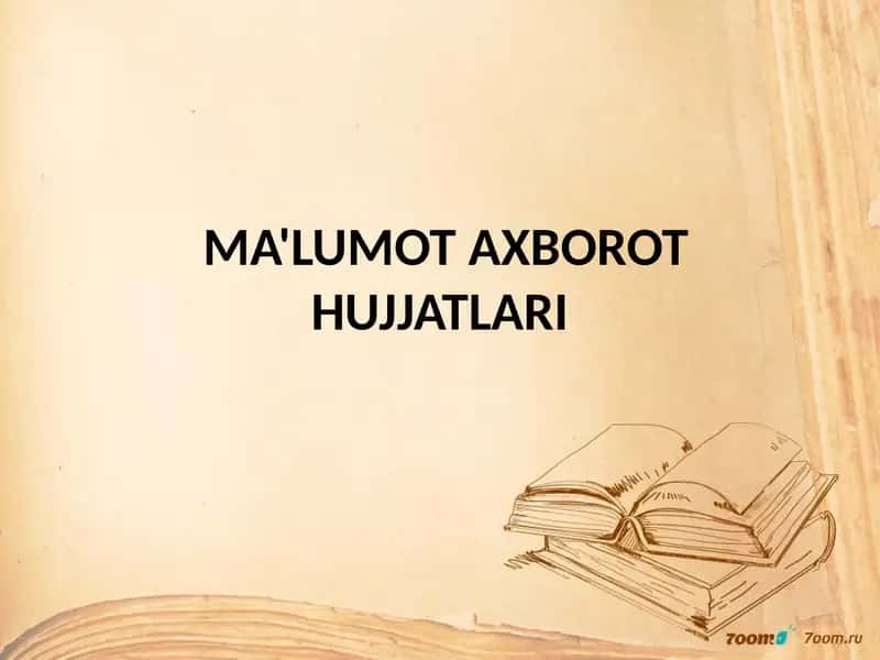 MA'LUMOT AXBOROT HUJJATLARI