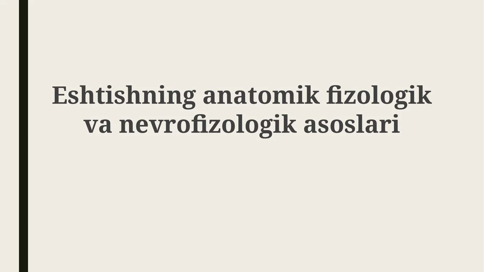 Eshtishninganatomikfizologikvanevrofizologikasoslari