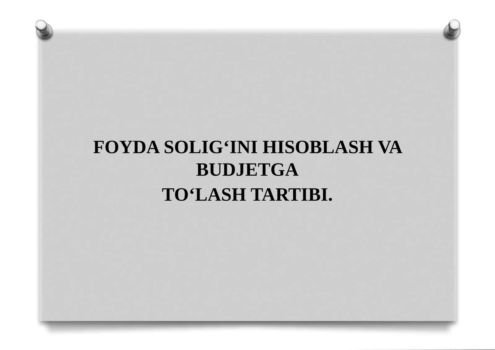Foyda solig'ini hisoblash va budjetga to'lash tartibi