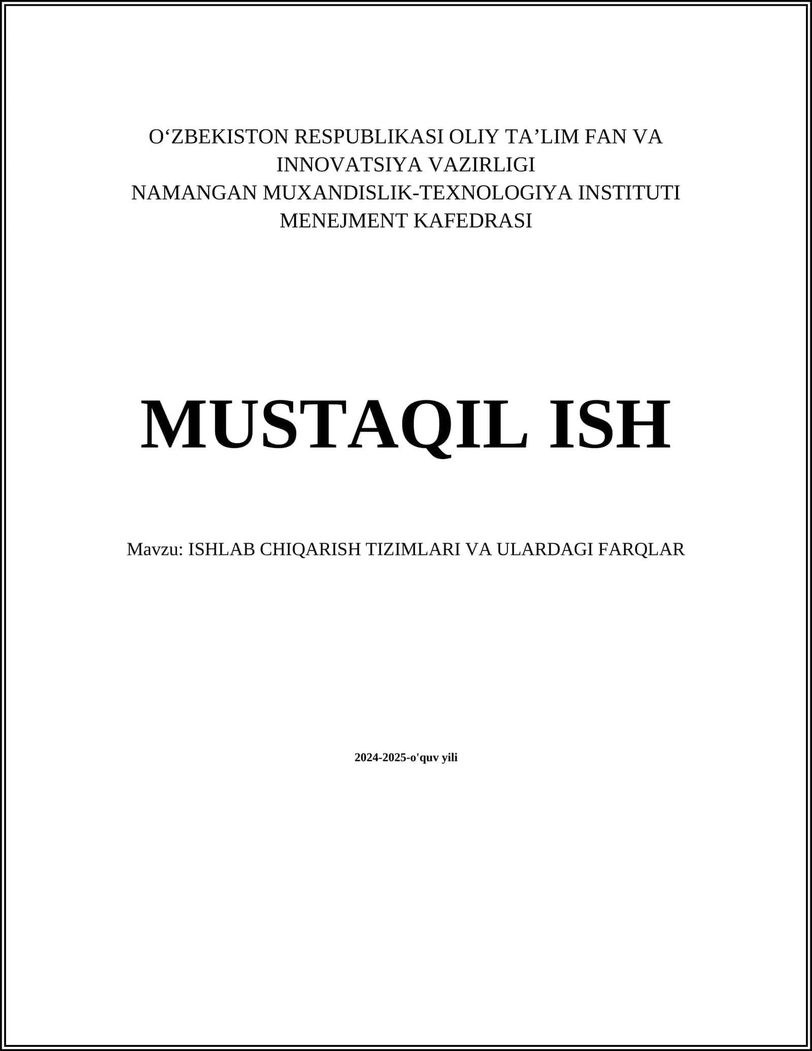 MUSTAQIL ISH Mavzu: ISHLAB CHIQARISH TIZIMLARI VA ULARDAGI FARQLAR