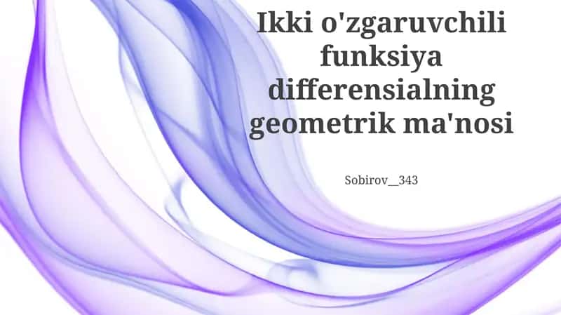 Ikki o'zgaruvchili funksiya differensialning geometrik ma'nosi